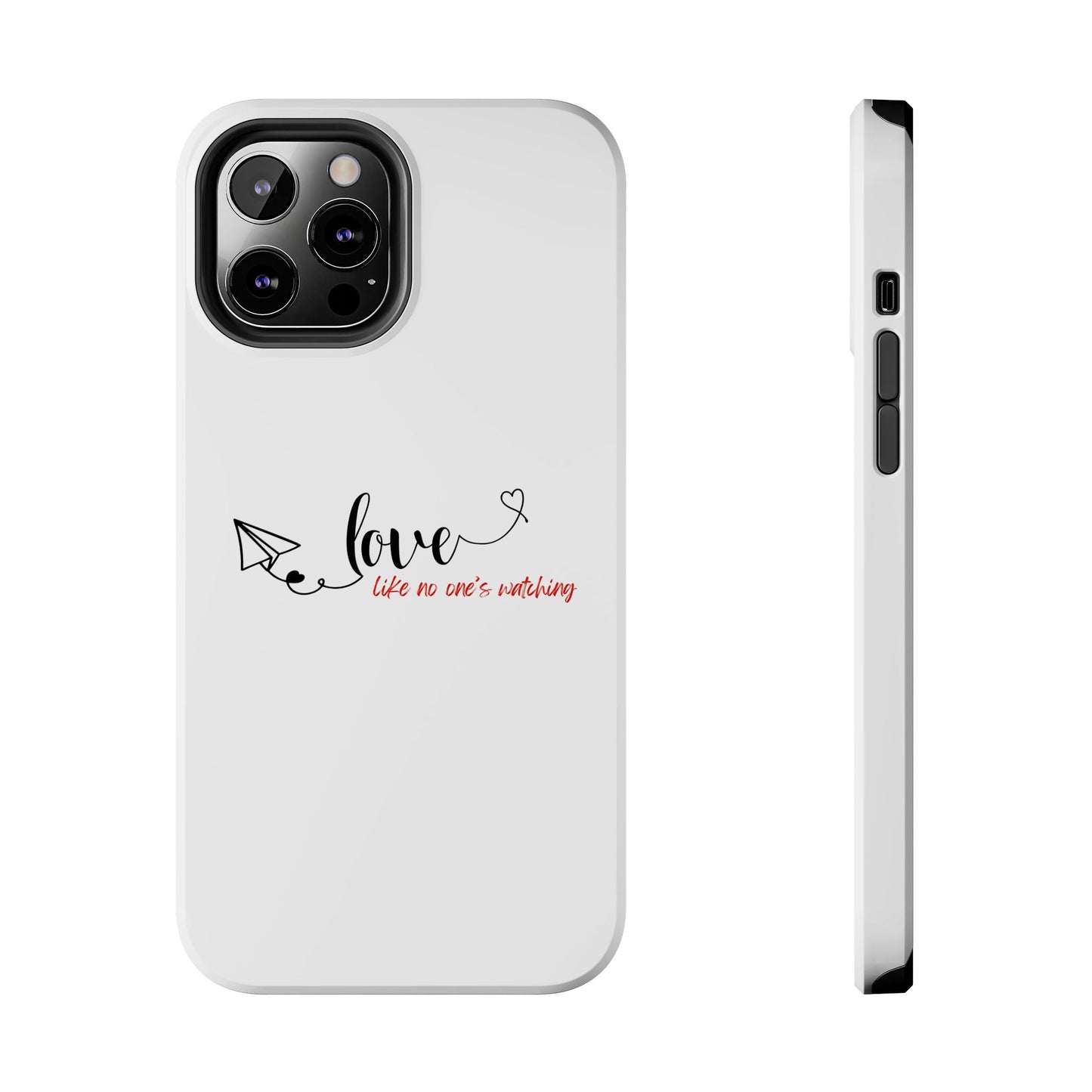 'Love Like No One's Watching' Phone Cases