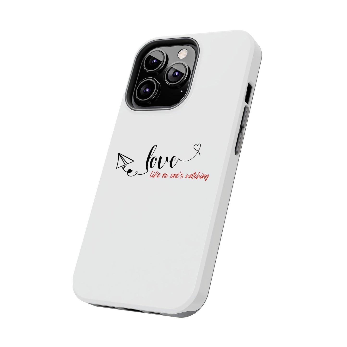 'Love Like No One's Watching' Phone Cases