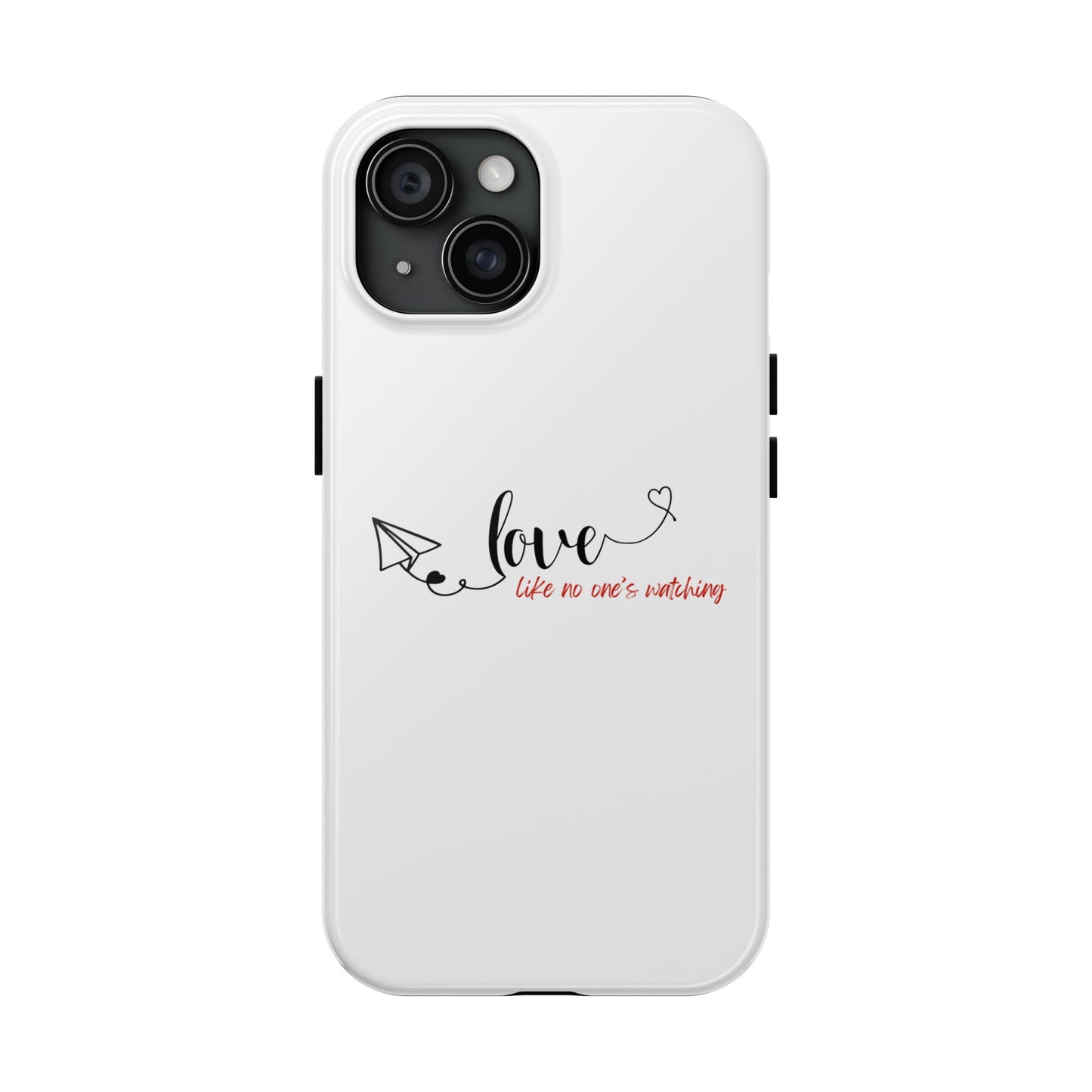 'Love Like No One's Watching' Phone Cases