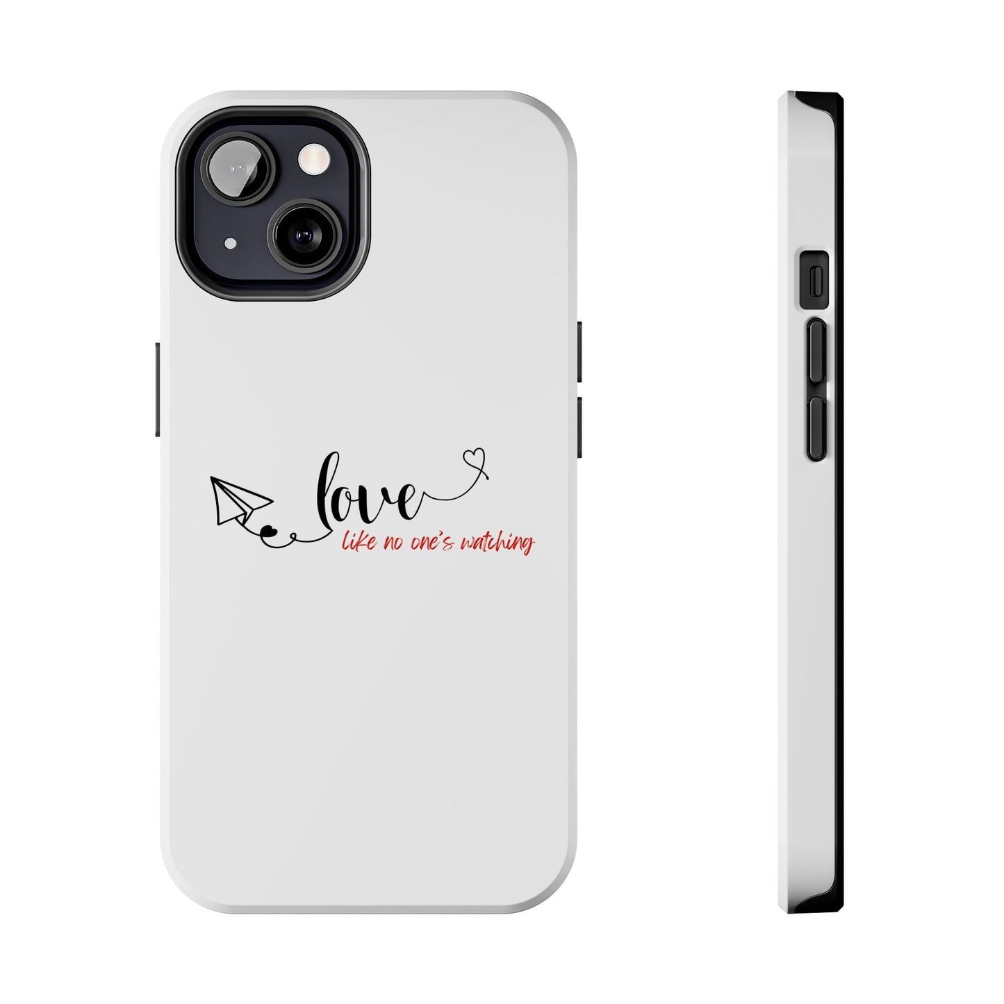 'Love Like No One's Watching' Phone Cases