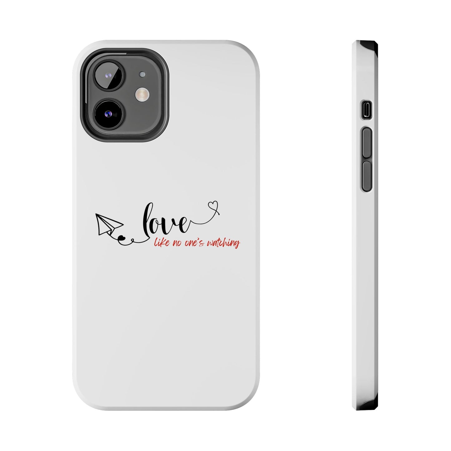 'Love Like No One's Watching' Phone Cases