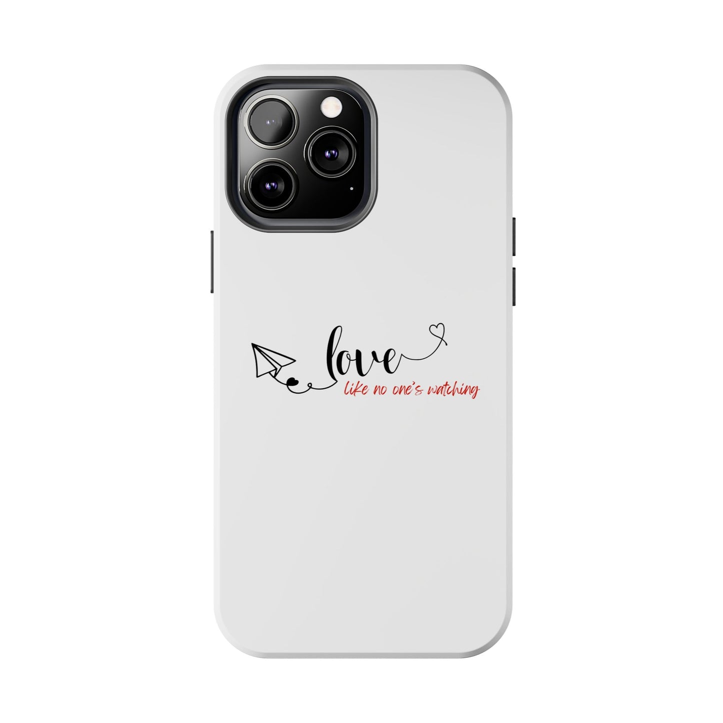 'Love Like No One's Watching' Phone Cases