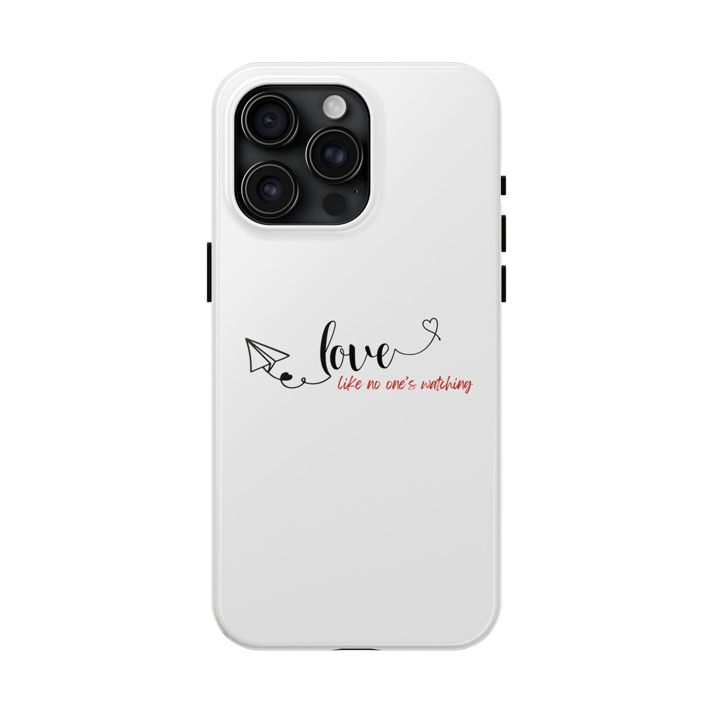 'Love Like No One's Watching' Phone Cases