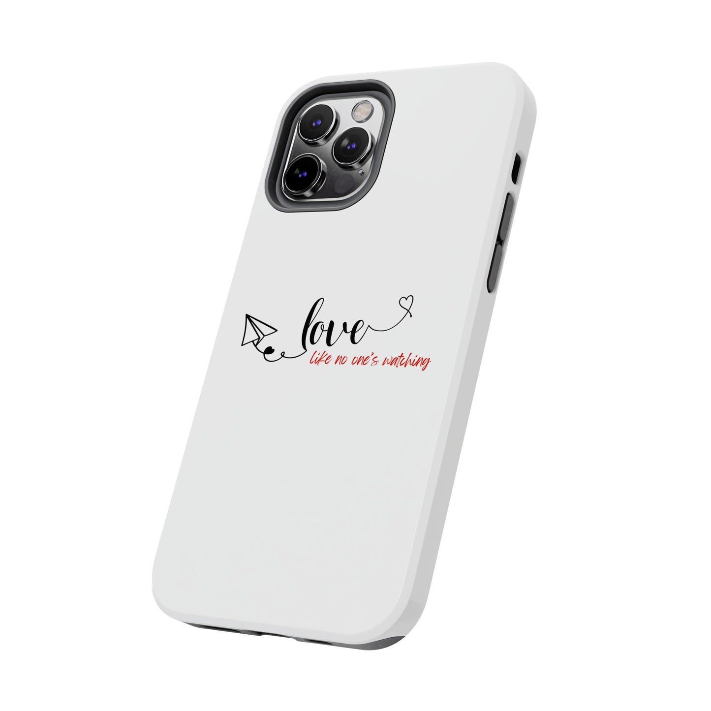 'Love Like No One's Watching' Phone Cases