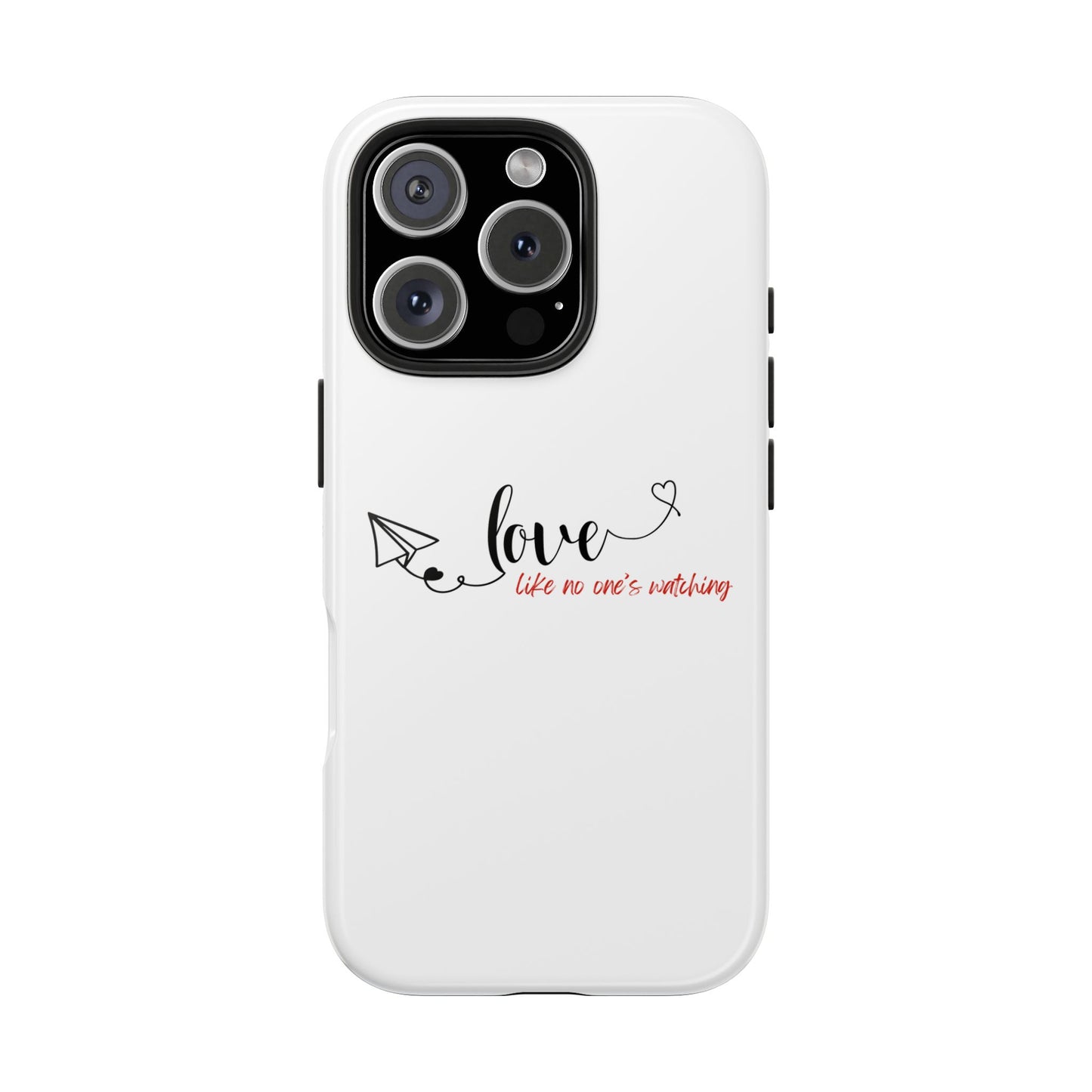 'Love Like No One's Watching' Phone Cases