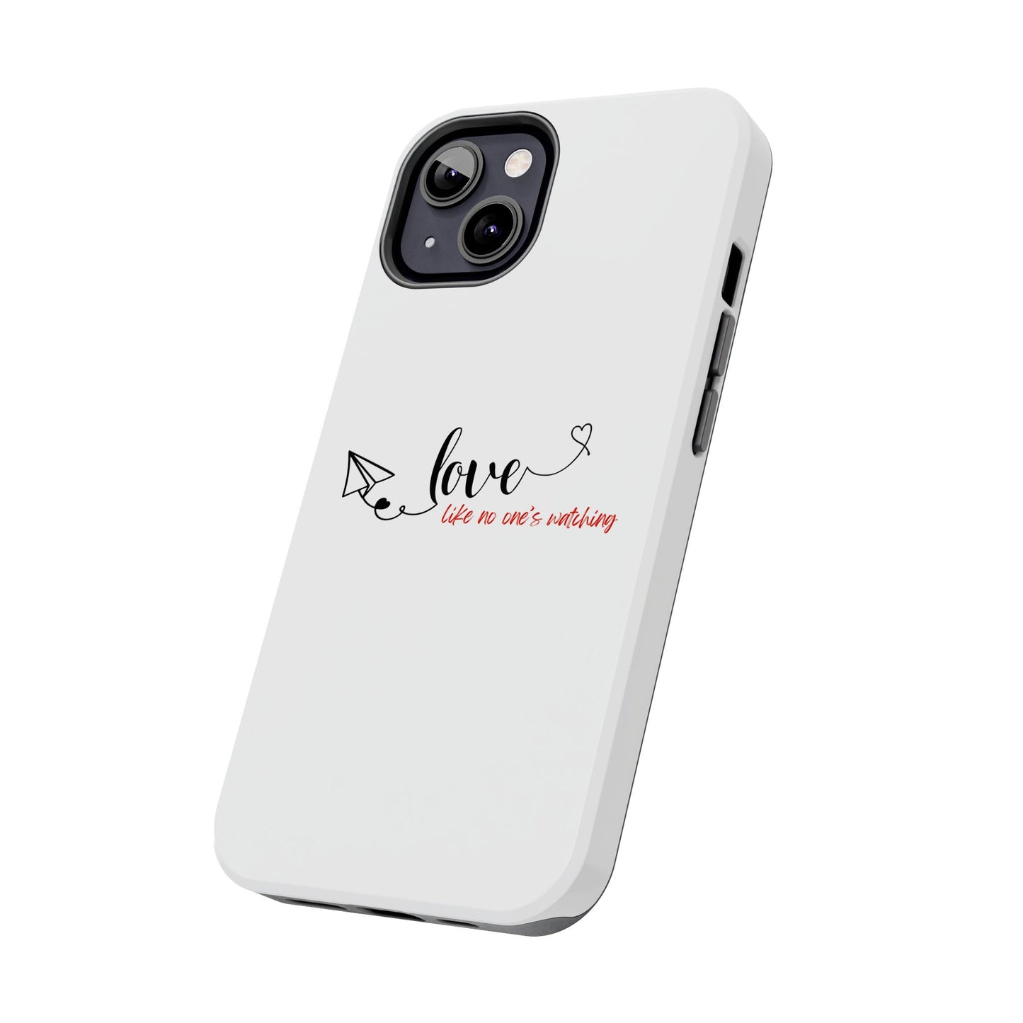 'Love Like No One's Watching' Phone Cases