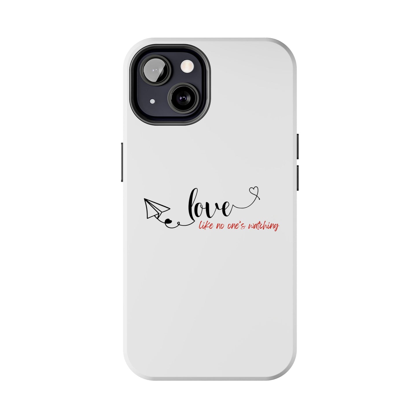 'Love Like No One's Watching' Phone Cases