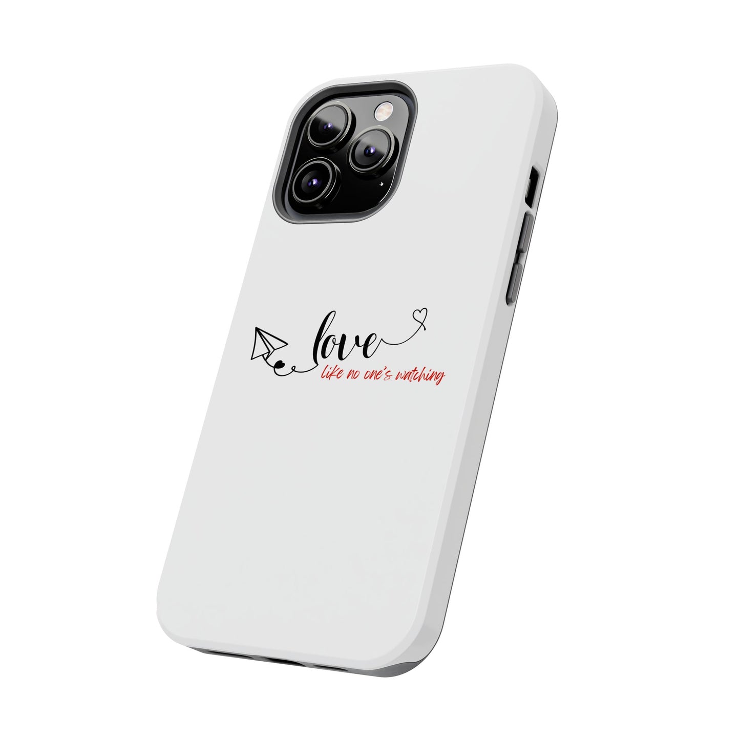 'Love Like No One's Watching' Phone Cases