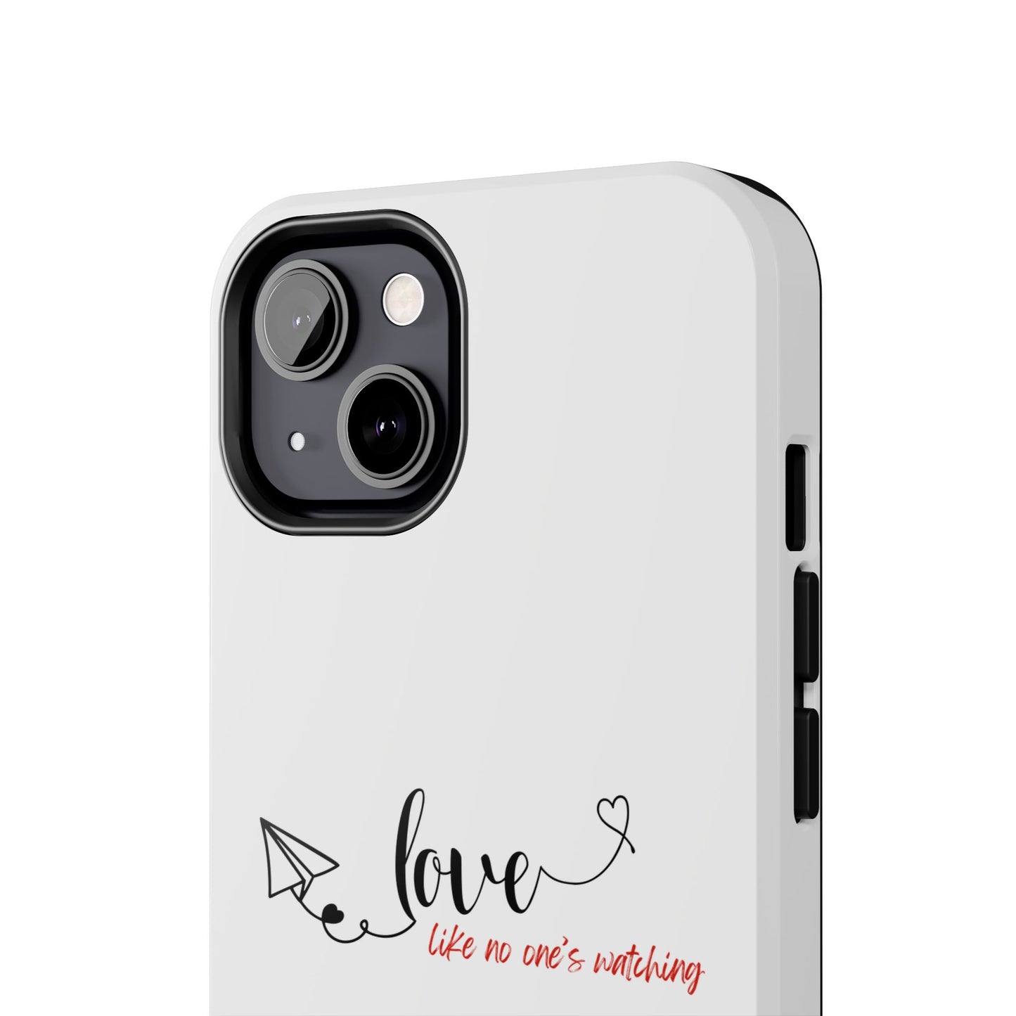 'Love Like No One's Watching' Phone Cases