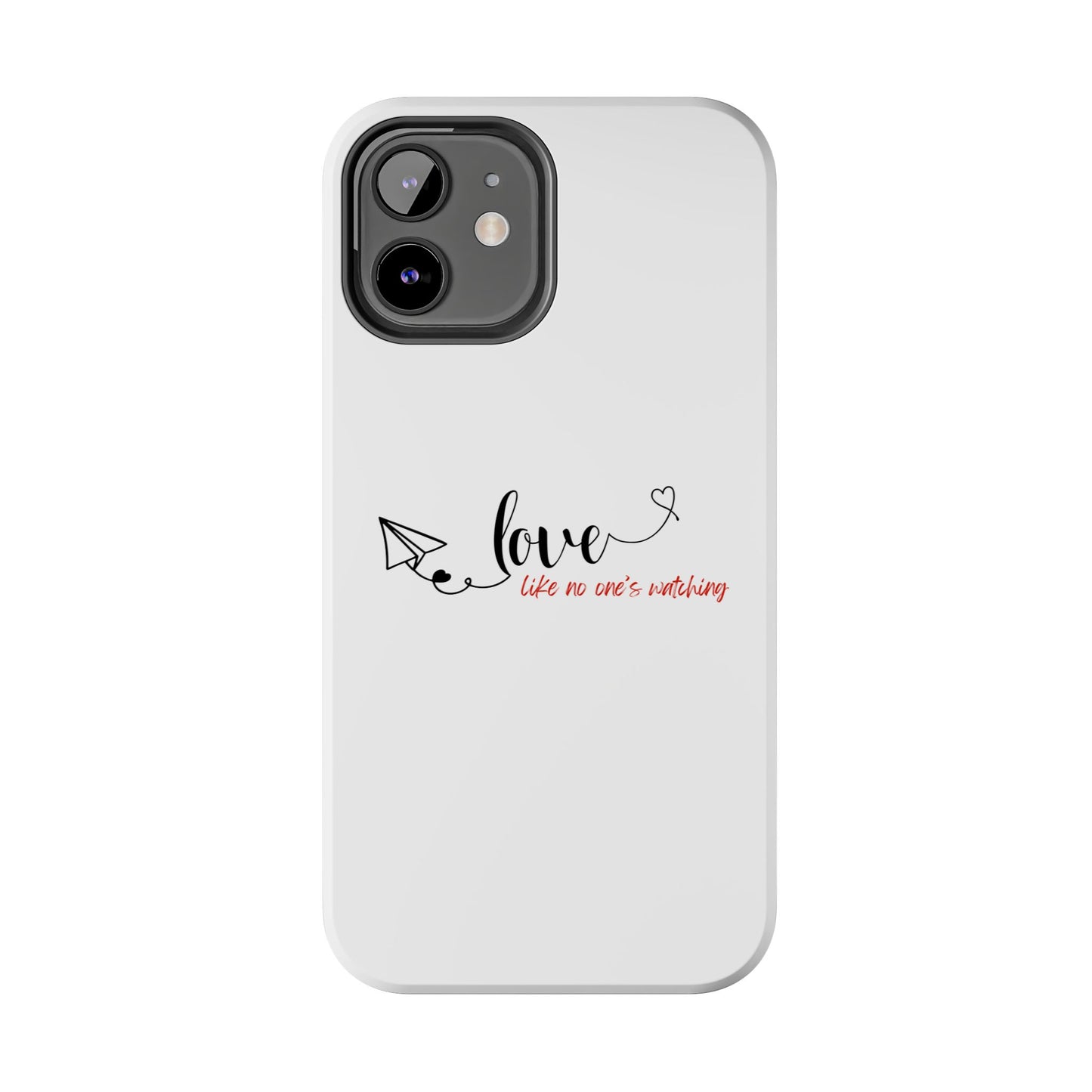 'Love Like No One's Watching' Phone Cases