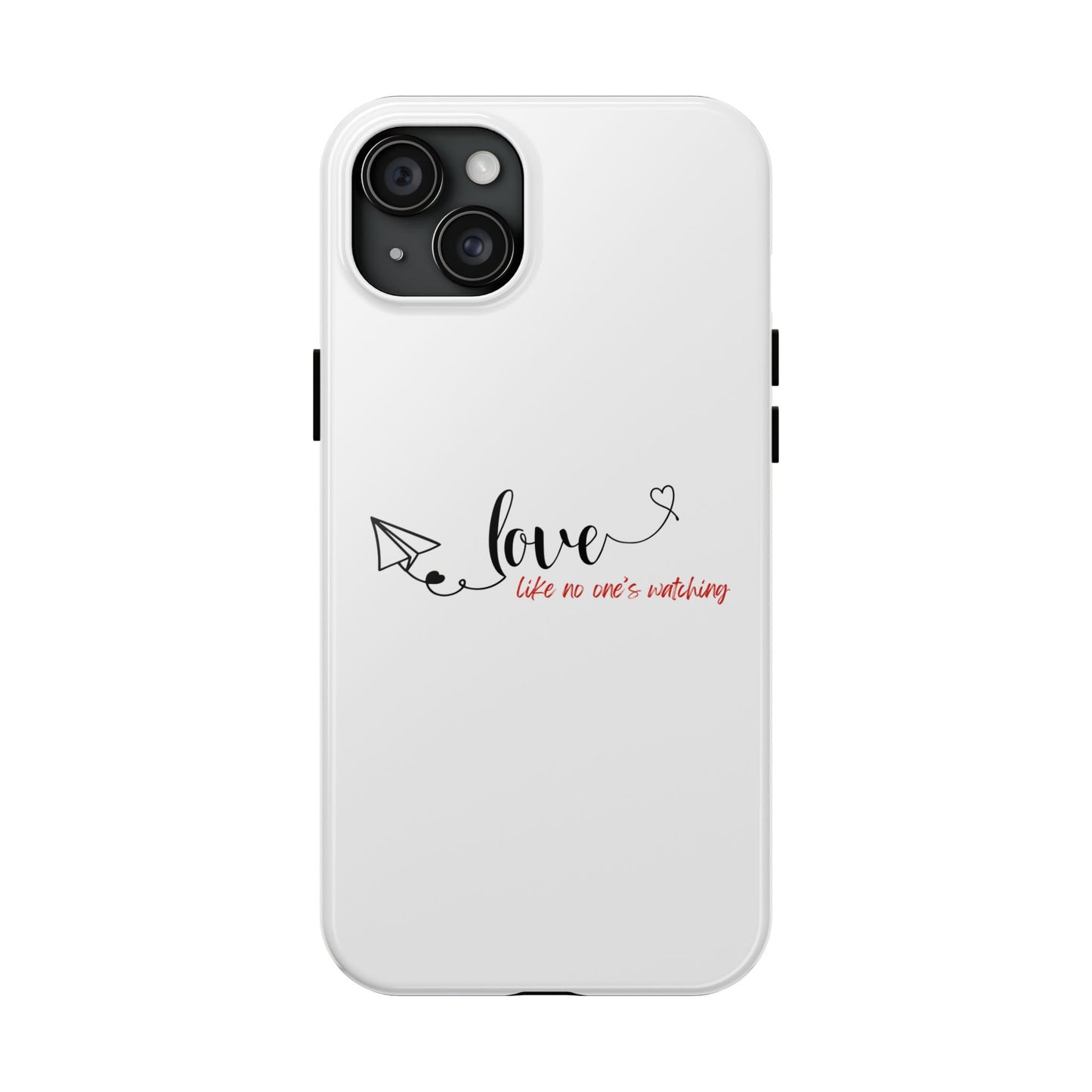 'Love Like No One's Watching' Phone Cases