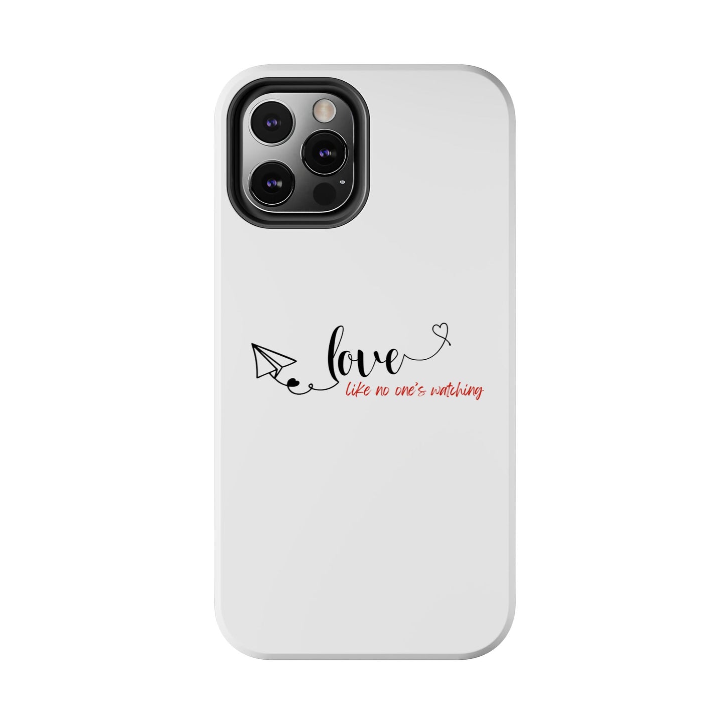 'Love Like No One's Watching' Phone Cases